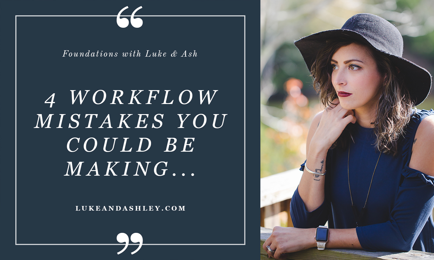 4 Workflow Mistakes That You Might Be Making Today